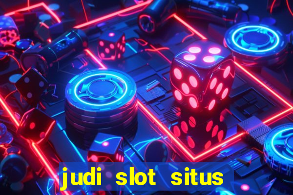 judi slot situs lapak pusat