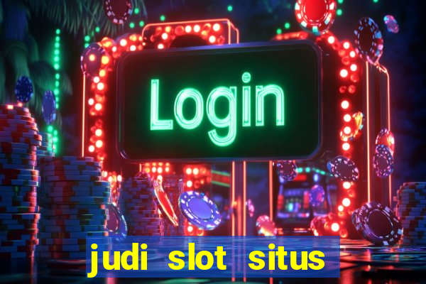 judi slot situs lapak pusat