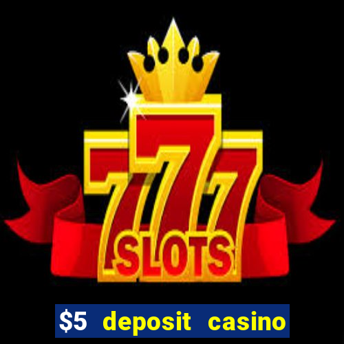 $5 deposit casino new zealand