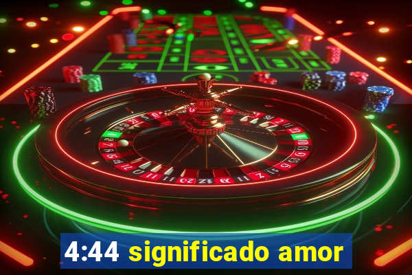 4:44 significado amor