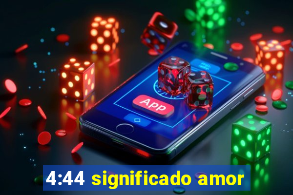 4:44 significado amor