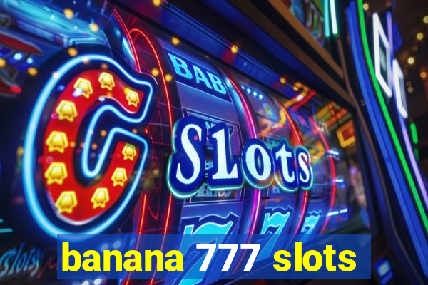 banana 777 slots