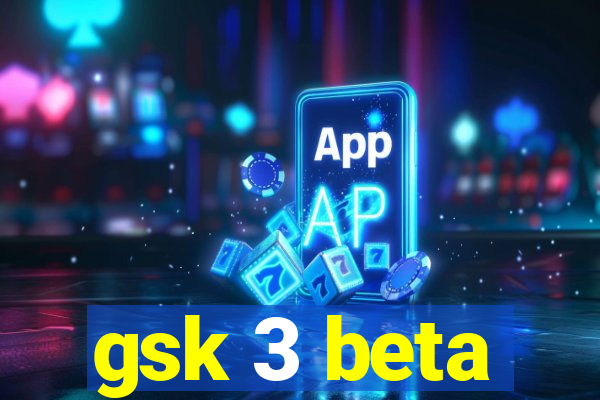 gsk 3 beta