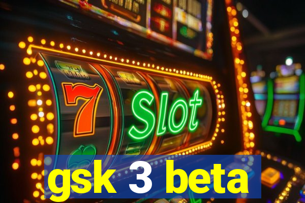 gsk 3 beta