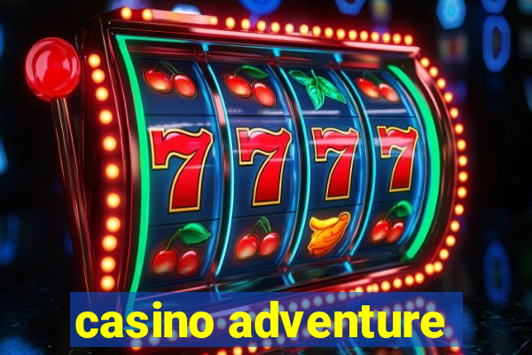 casino adventure