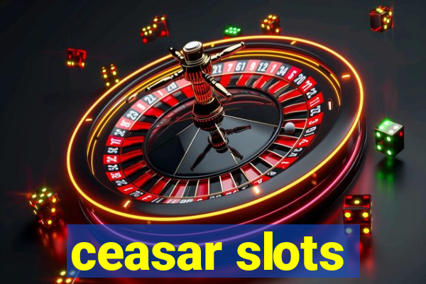 ceasar slots