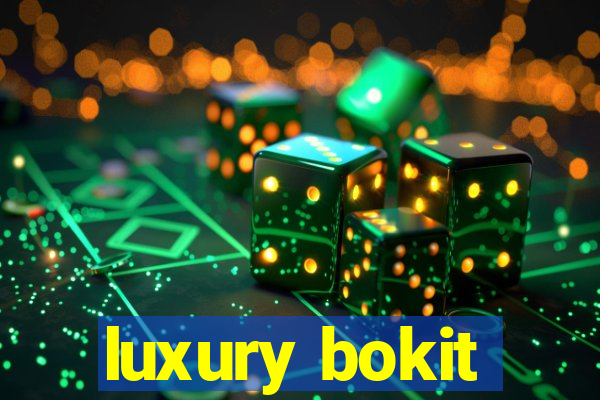 luxury bokit