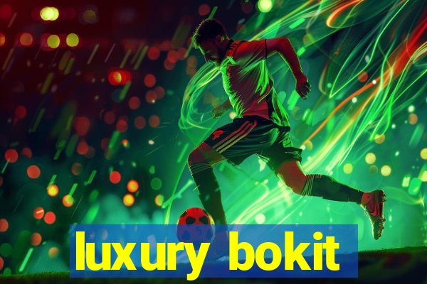 luxury bokit