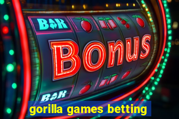 gorilla games betting