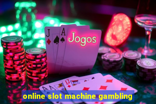 online slot machine gambling