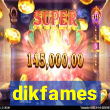 dikfames