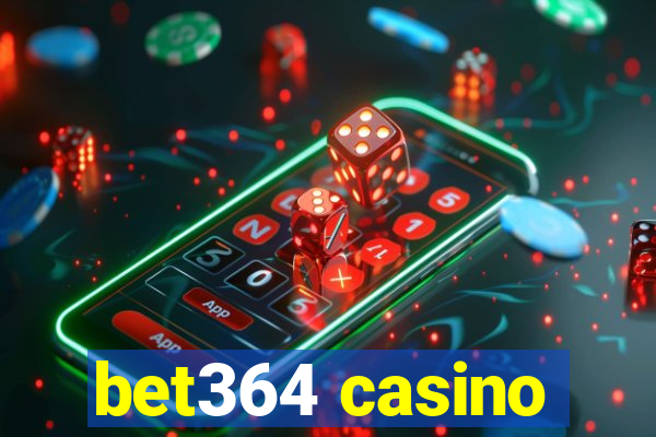 bet364 casino