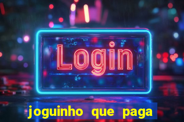 joguinho que paga de verdade