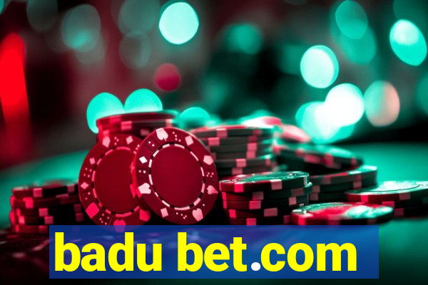 badu bet.com