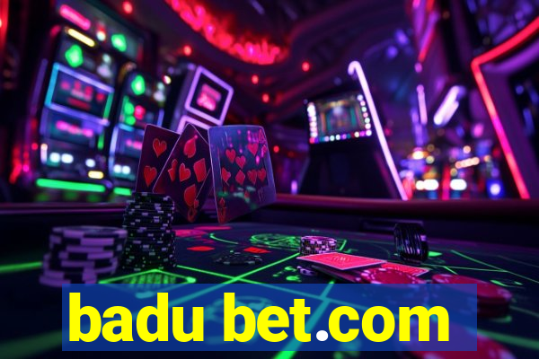 badu bet.com