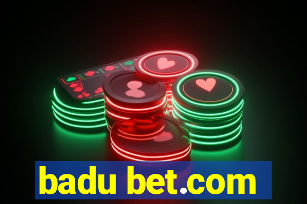 badu bet.com