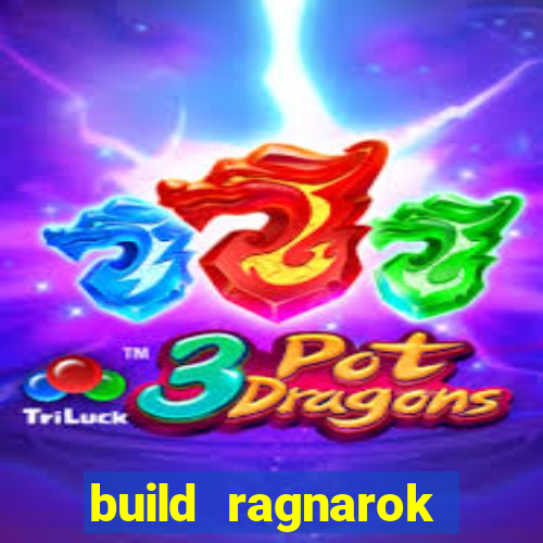 build ragnarok history reborn rag