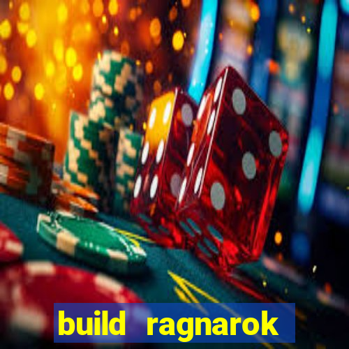 build ragnarok history reborn rag