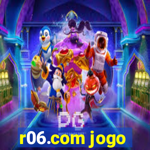 r06.com jogo