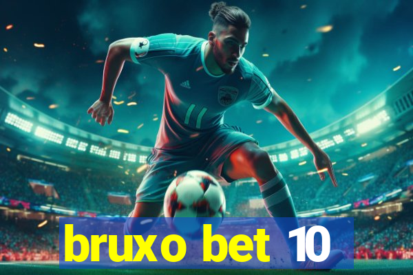 bruxo bet 10