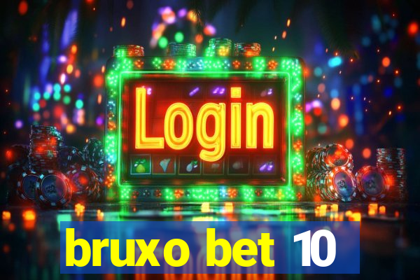 bruxo bet 10