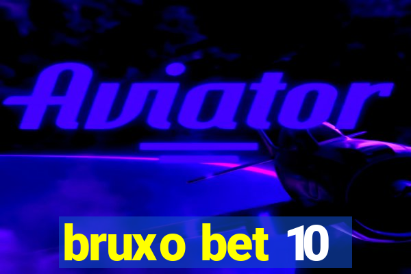 bruxo bet 10