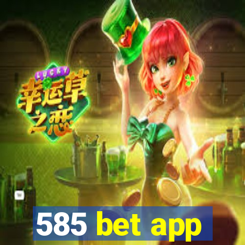 585 bet app