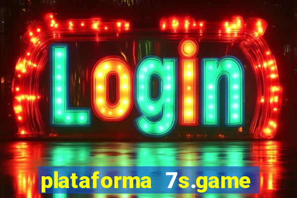 plataforma 7s.game paga mesmo