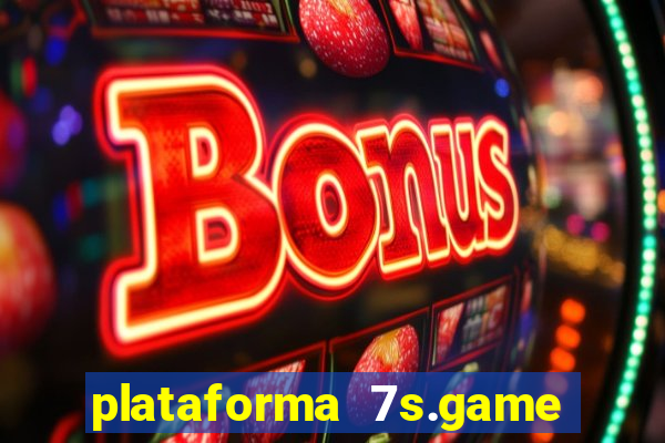 plataforma 7s.game paga mesmo