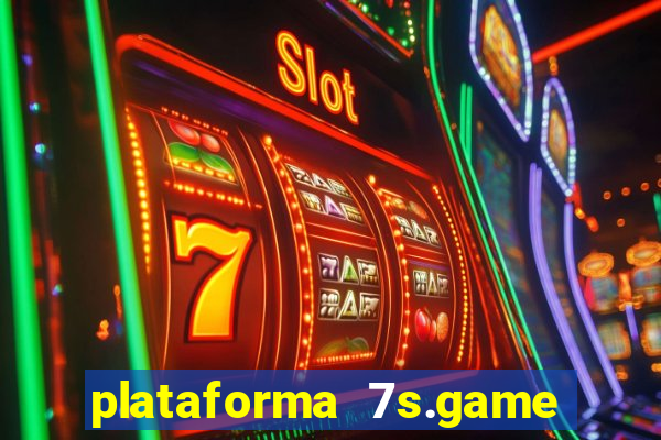 plataforma 7s.game paga mesmo