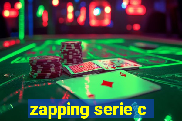 zapping serie c