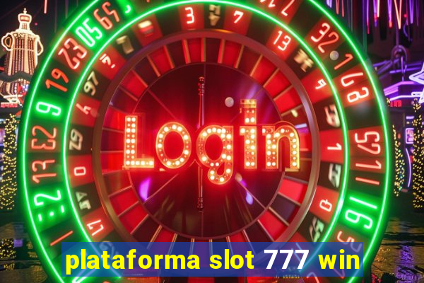 plataforma slot 777 win