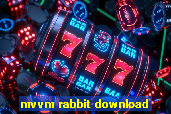 mvvm rabbit download