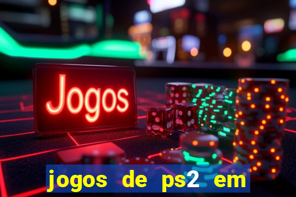 jogos de ps2 em formato iso