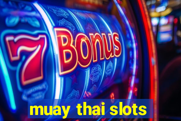 muay thai slots