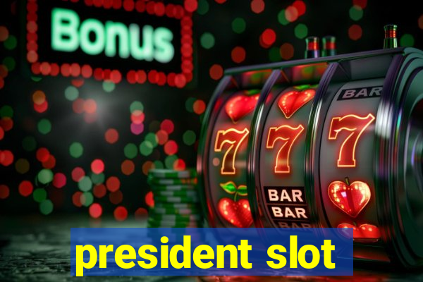 president slot