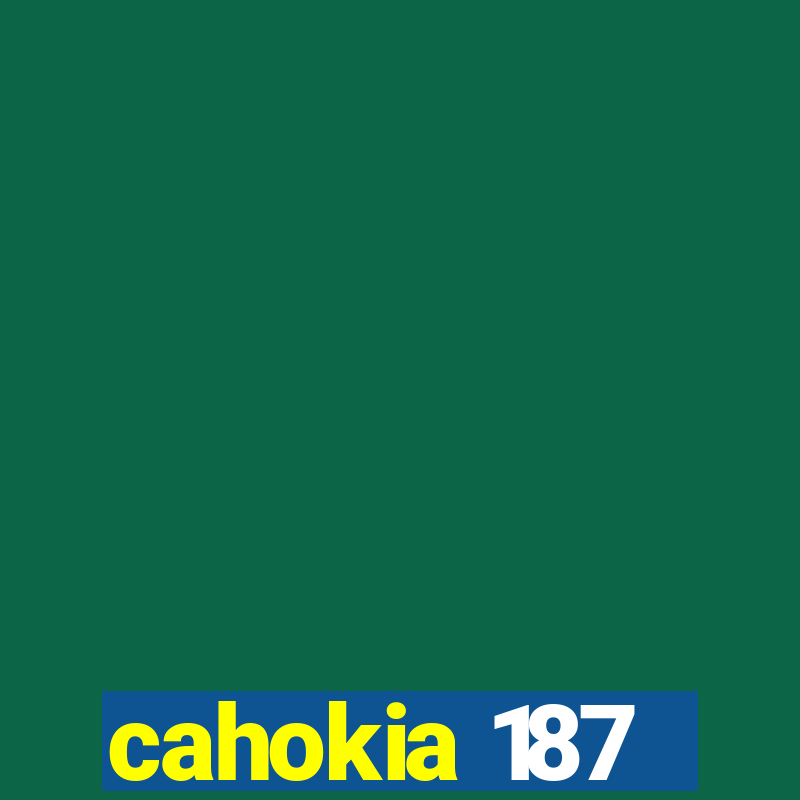 cahokia 187