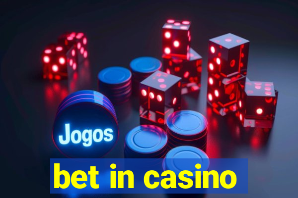 bet in casino