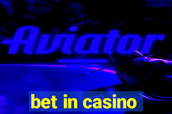 bet in casino