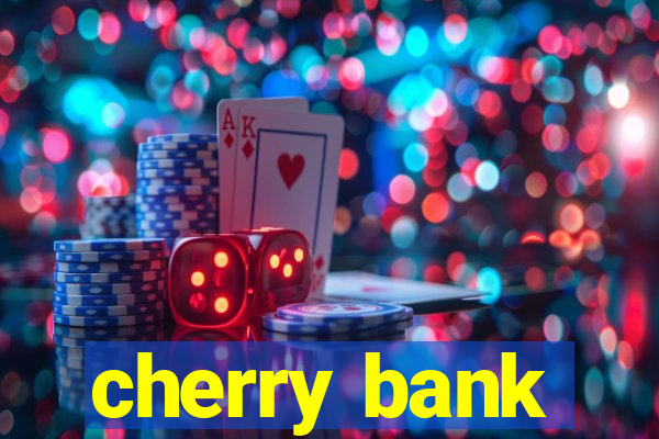 cherry bank