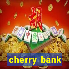 cherry bank