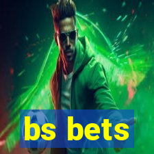 bs bets