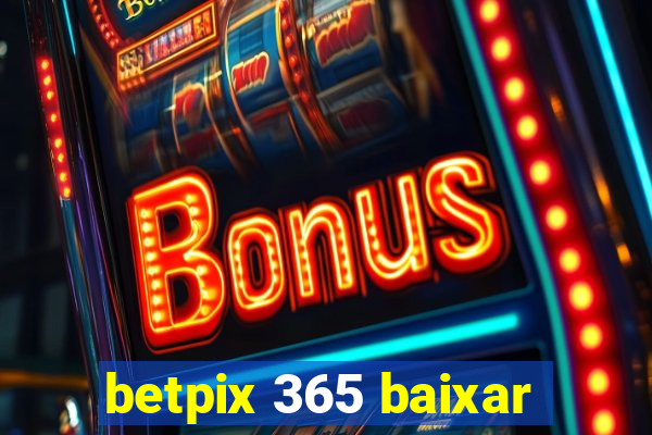 betpix 365 baixar