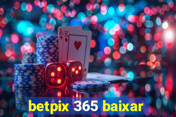 betpix 365 baixar