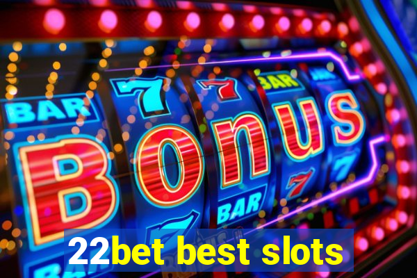 22bet best slots