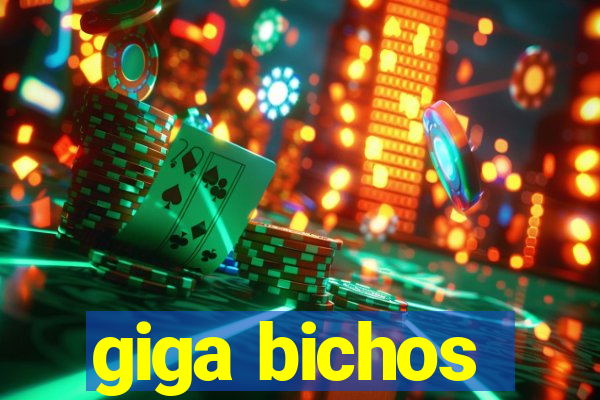 giga bichos