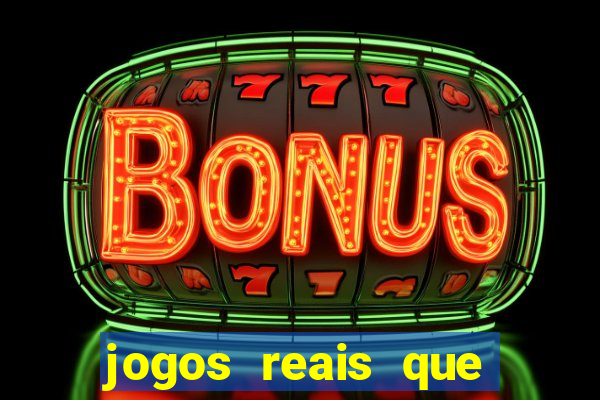 jogos reais que pagam dinheiro de verdade