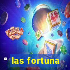 las fortuna