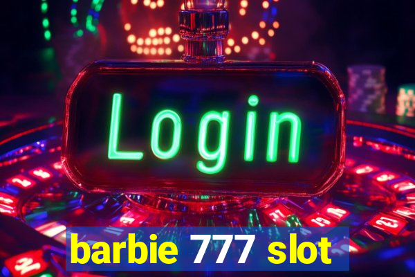 barbie 777 slot