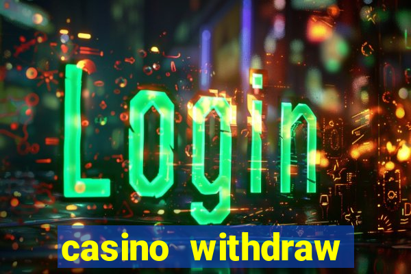 casino withdraw credit card